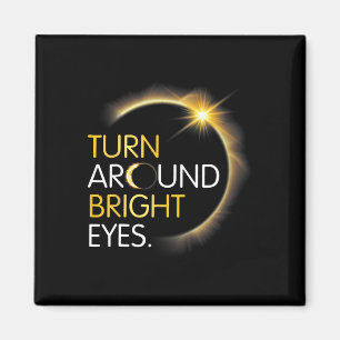 Me You Totality Solar Eclipse Turn Around Bright E Magnet