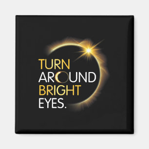 Me You Totality Solar Eclipse Turn Around Bright E Magnet