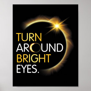 Me You Totality Solar Eclipse Turn Around Bright E Poster