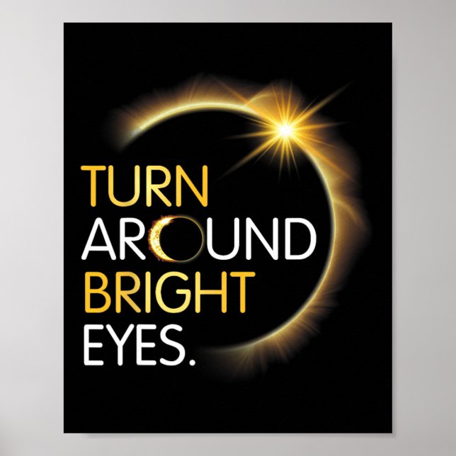Me You Totality Solar Eclipse Turn Around Bright E Poster (Front)