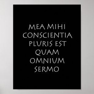 Mea mihi conscientia pluris est quam omnium sermo poster