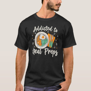 Meal Prep Ideas Weight Loss Fitness Container Reci T-Shirt