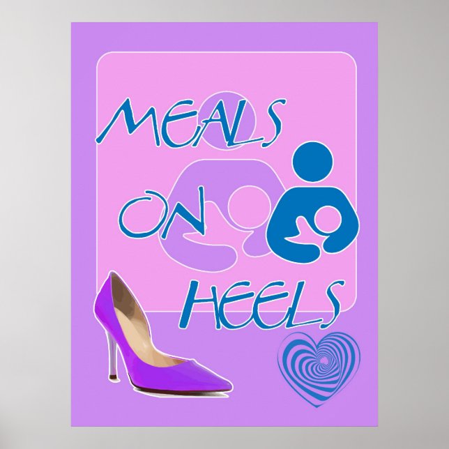 Meals on Heels! Breastfeeding Design Poster (Front)