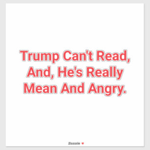 Mean Angry Trump Can't Read Hankamer Artjunkhaus 