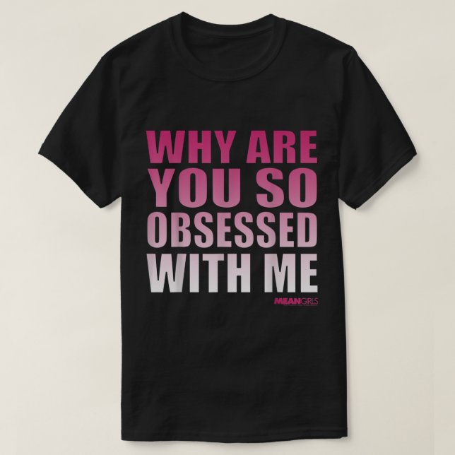 Mean Girls Obsessed With Me Pink Gradient Graphic  T-Shirt (Design Front)