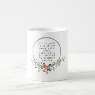 Mean Girls Quote - Regina George Coffee Mug
