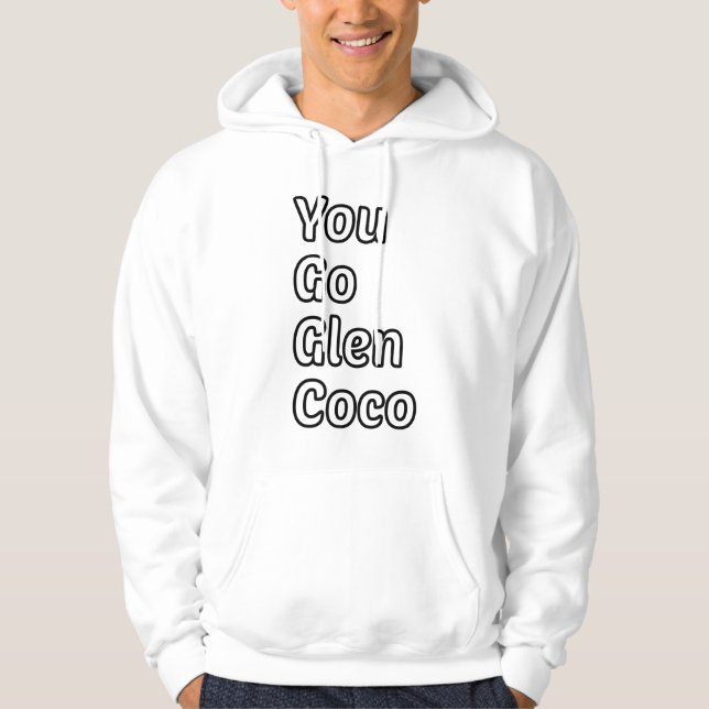 Mean Girls Shirt, You Go Glen Coco Hoodie (Front)