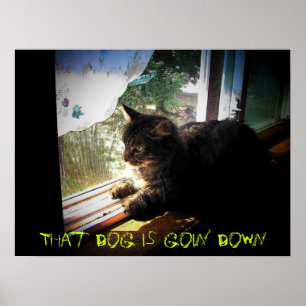 Mean Kitty Says That Dog is Goin' Down Poster