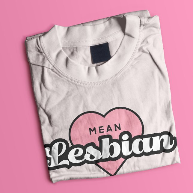 Mean Lesbian T-Shirt (Creator Uploaded)
