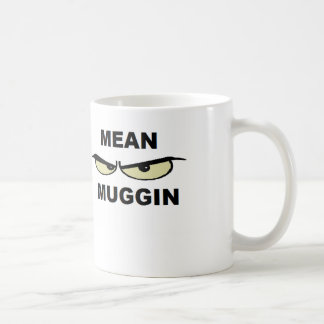 Mean Muggin Coffee Mug