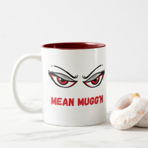 Mean Mugg'n Coffee Cup
