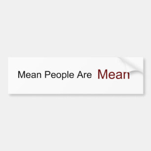 Mean People Are, Mean Bumper Sticker