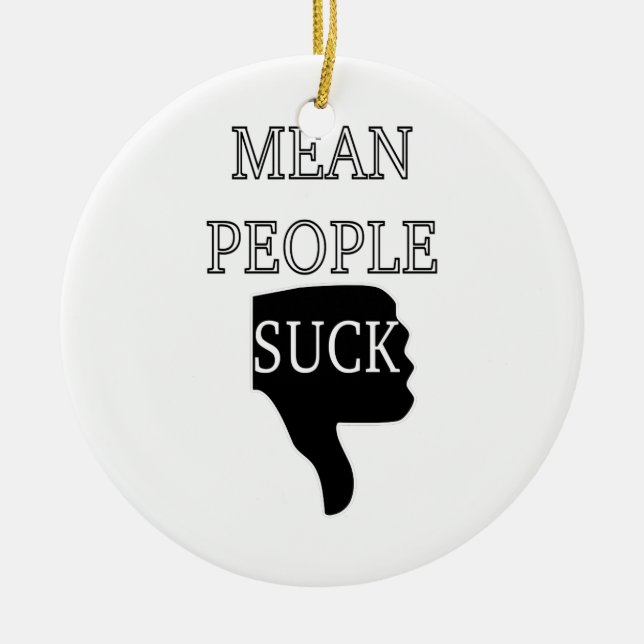 Mean People Suck Ceramic Tree Decoration (Front)