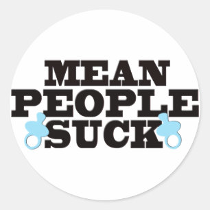 Mean People Suck Classic Round Sticker