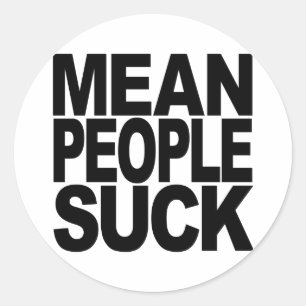 Mean People Suck Classic Round Sticker