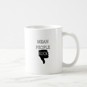Mean People Suck Coffee Mug
