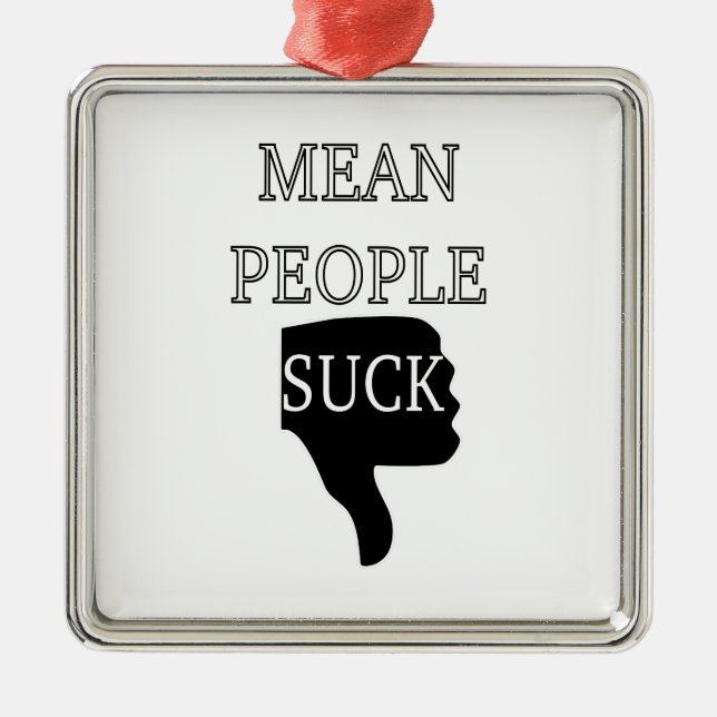 Mean People Suck Metal Ornament (Front)