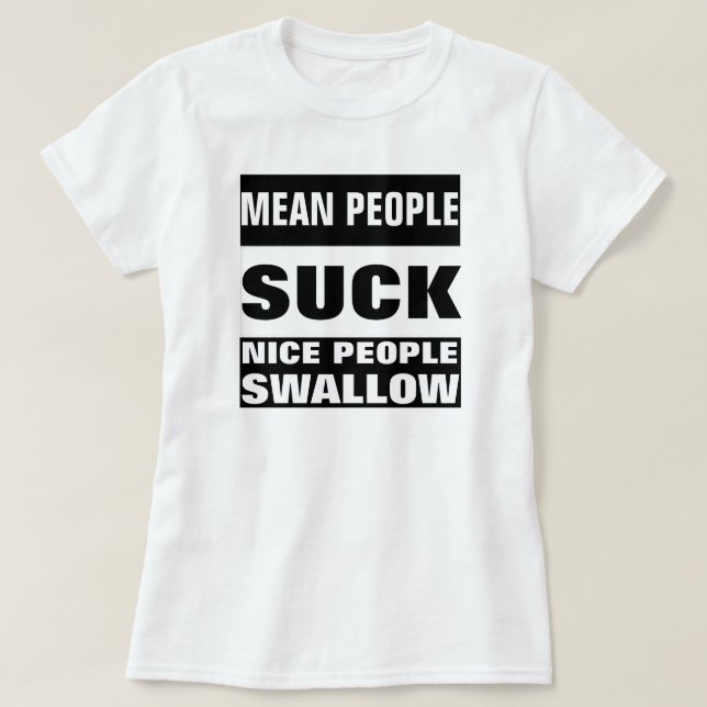 MEAN PEOPLE SUCK T-Shirt (Design Front)