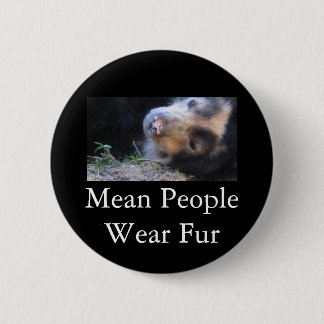 Mean People Wear Fur 6 Cm Round Badge