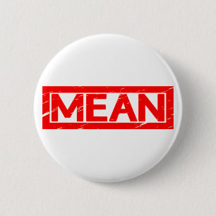Mean Stamp 6 Cm Round Badge