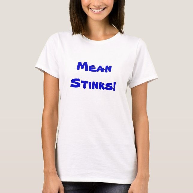 Mean Stinks T-Shirt Customisable (Front)