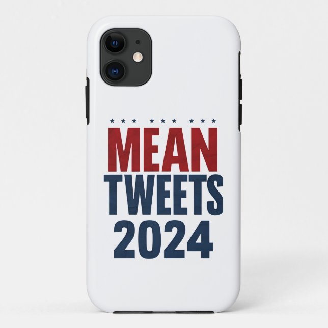 Mean Tweets 2024 Funny Election Trump  Case-Mate iPhone Case (Back)