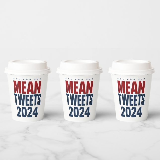 Mean Tweets 2024 Funny Election Trump  Paper Cups (Multi)