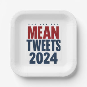Mean Tweets 2024 Funny Election Trump Paper Plate