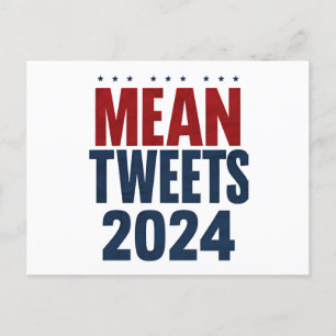 Mean Tweets 2024 Funny Election Trump Postcard