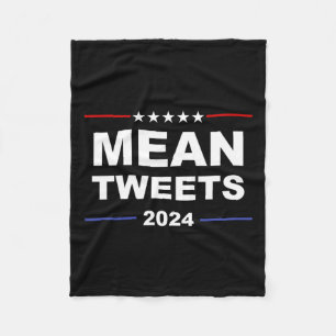 Mean Tweets &amp; Trump 2024 Political Gear Gop Fa Fleece Blanket