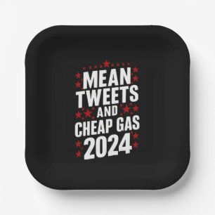 Mean Tweets And Cheap Gas Donald Trump 2024 Paper Plate