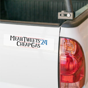 Mean Tweets and Cheap Gas for 2024 Sign Bumper Sticker