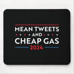 Mean Tweets And Cheap Gas Fun 2024 Pro Trump  Mouse Pad