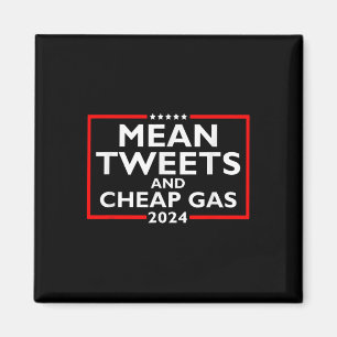 Mean Tweets And Cheap Gas Funny 2024 Pro-trump Ele Magnet