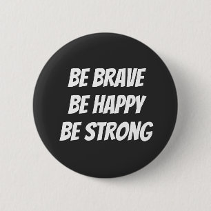 Meaningful Motivational Positive Quote 6 Cm Round Badge