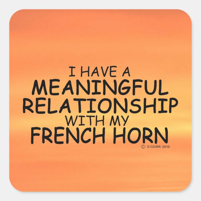 Meaningful Relationship French Horn Square Sticker (Front)