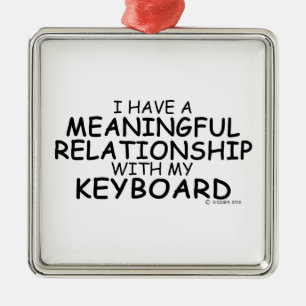 Meaningful Relationship Keyboard Metal Ornament