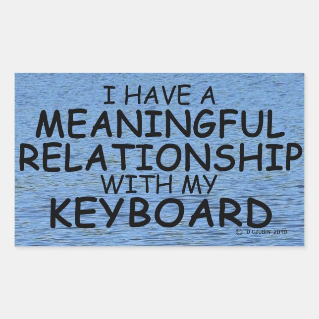Meaningful Relationship Keyboard Rectangular Stick Sticker (Front)