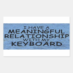 Meaningful Relationship Keyboard Rectangular Stick Sticker