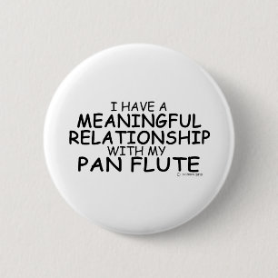 Meaningful Relationship Pan Flute 6 Cm Round Badge