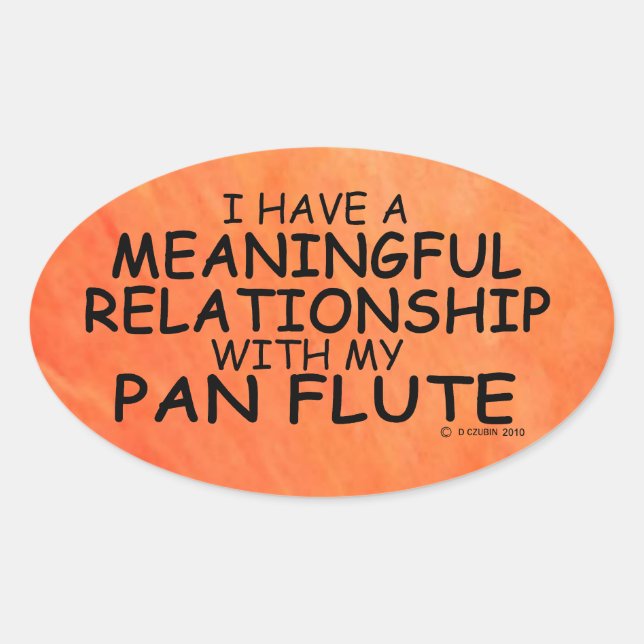 Meaningful Relationship Pan Flute Oval Sticker (Front)