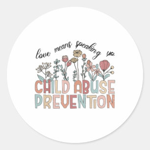 Means Speaking Up Child Abuse Prevention Mental He Classic Round Sticker