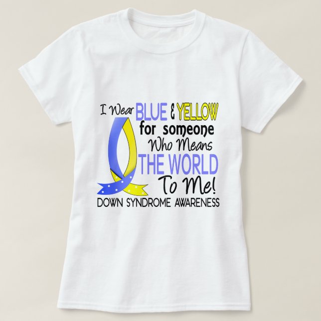 Means The World To Me Down Syndrome T-Shirt (Design Front)