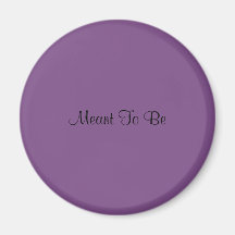 Meant To Be magnet (purple)