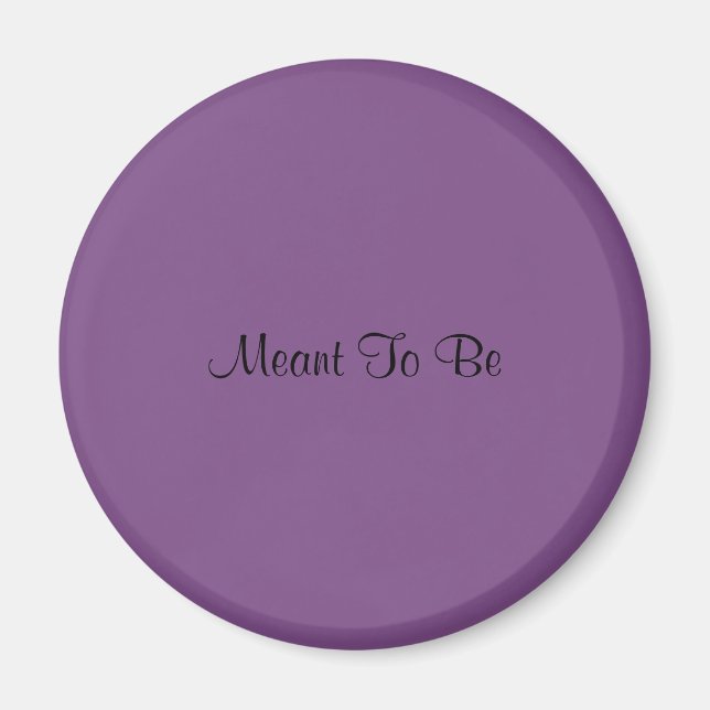 Meant To Be magnet (purple) (Front)