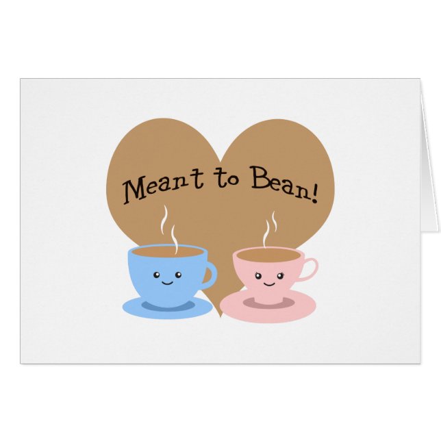 Meant to Bean (Front Horizontal)