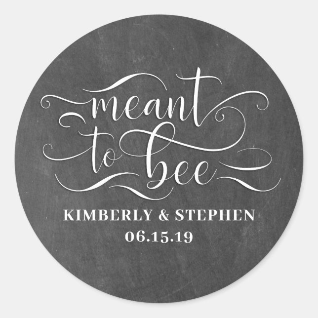 Meant To Bee Wedding Chalkboard Classic Round Sticker (Front)