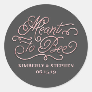 Meant To Bee Wedding Rose Gold Classic Round Sticker