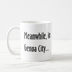 meanwhile, in genoa city coffee mug