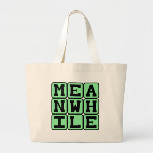 Meanwhile, In Medias Res Large Tote Bag